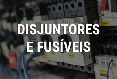 Disjuntores e Fusíveis